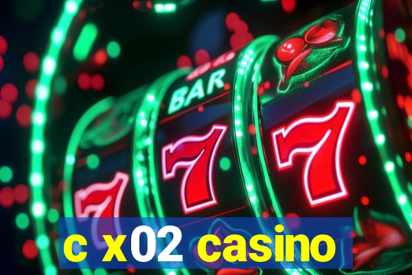 c x02 casino